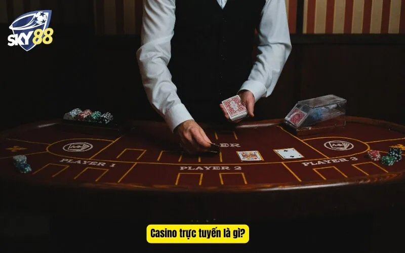 Casino trực tuyến là gì?