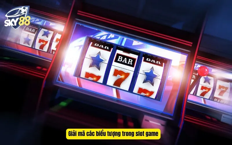 Giải mã các biểu tượng trong slot game