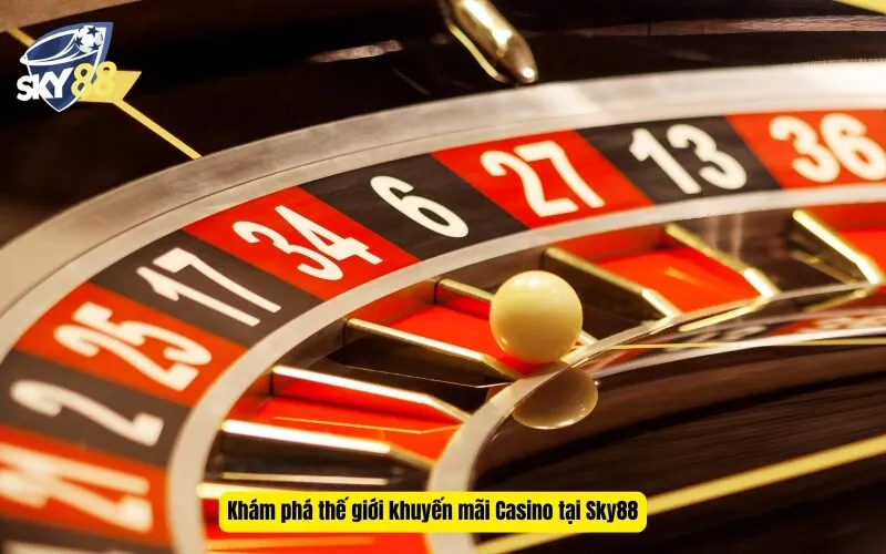 Khám phá thế giới khuyến mãi Casino tại Sky88