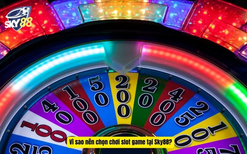 Vì sao nên chọn chơi slot game tại Sky88?